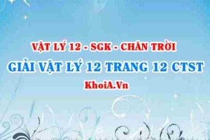 Giải Vật lí 12 trang 12 Chân trời Sáng tạo